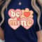 Be Mine Shirt Romantic TShirt Valentines Day Tee 0