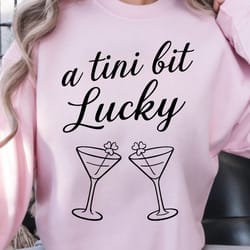 a tini bit lucky shirt, st. patrick's day t-shirt, funny lucky tee