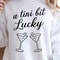 A Tini Bit Lucky Shirt St Patricks Day TShirt Funny Lucky Tee 4