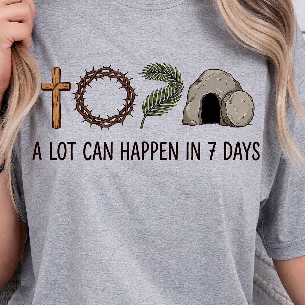 A Lot Can Happen In 7 Days Shirt Motivational TShirt Inspirational Quote Tee 4