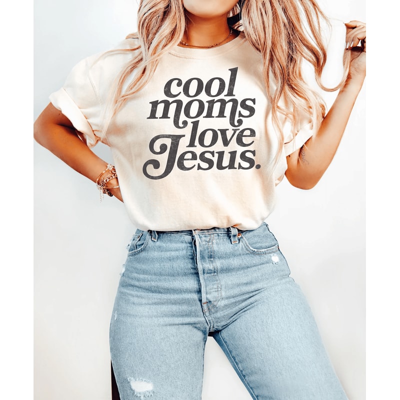 Cool Moms Love Jesus Comfort Shirt Faithful Mom Gift 2