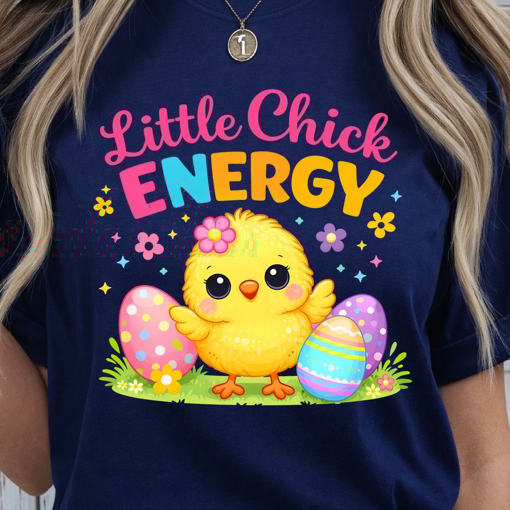 Little Chick Energy Shirt Cute Chick Easter Eggs Design Tee 0