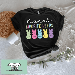 custom nanas favorite peeps easter t shirt