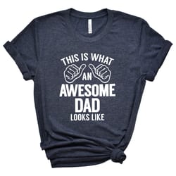awesome dad shirt funny fathers day tee gift for dad