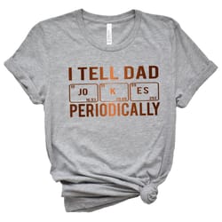 i tell dad jokes periodically shirt funny dad tee gift