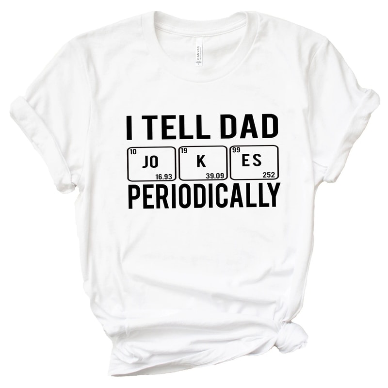 I Tell Dad Jokes Periodically Shirt Funny Dad Tee Gift 2