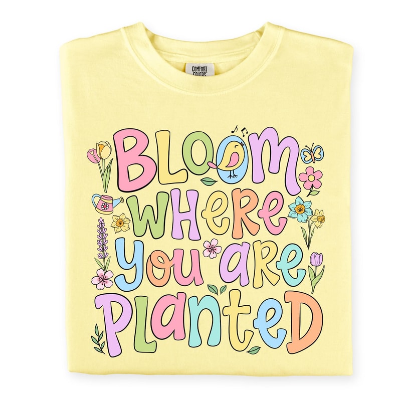 Bloom Where You Are Planted Shirt Floral Motivational Graphic Tee Inspirational Gift 3