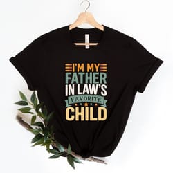 father in law favorite child shirt funny dad joke tee