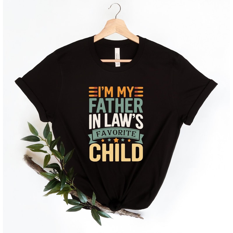 Father In Law Favorite Child Shirt Funny Dad Joke Tee 0