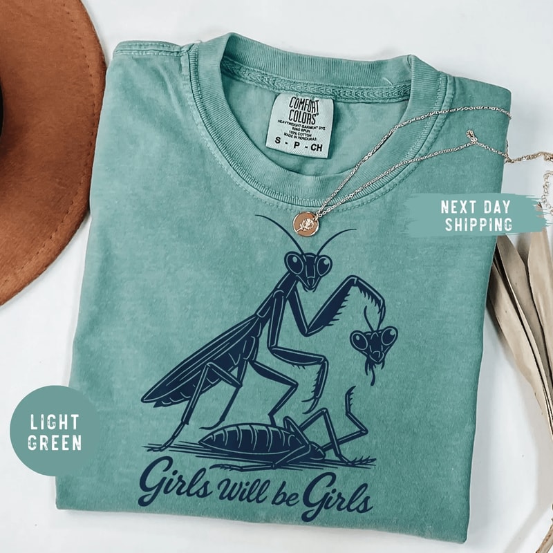 Girls Will Be Girls Praying Mantis Shirt 1
