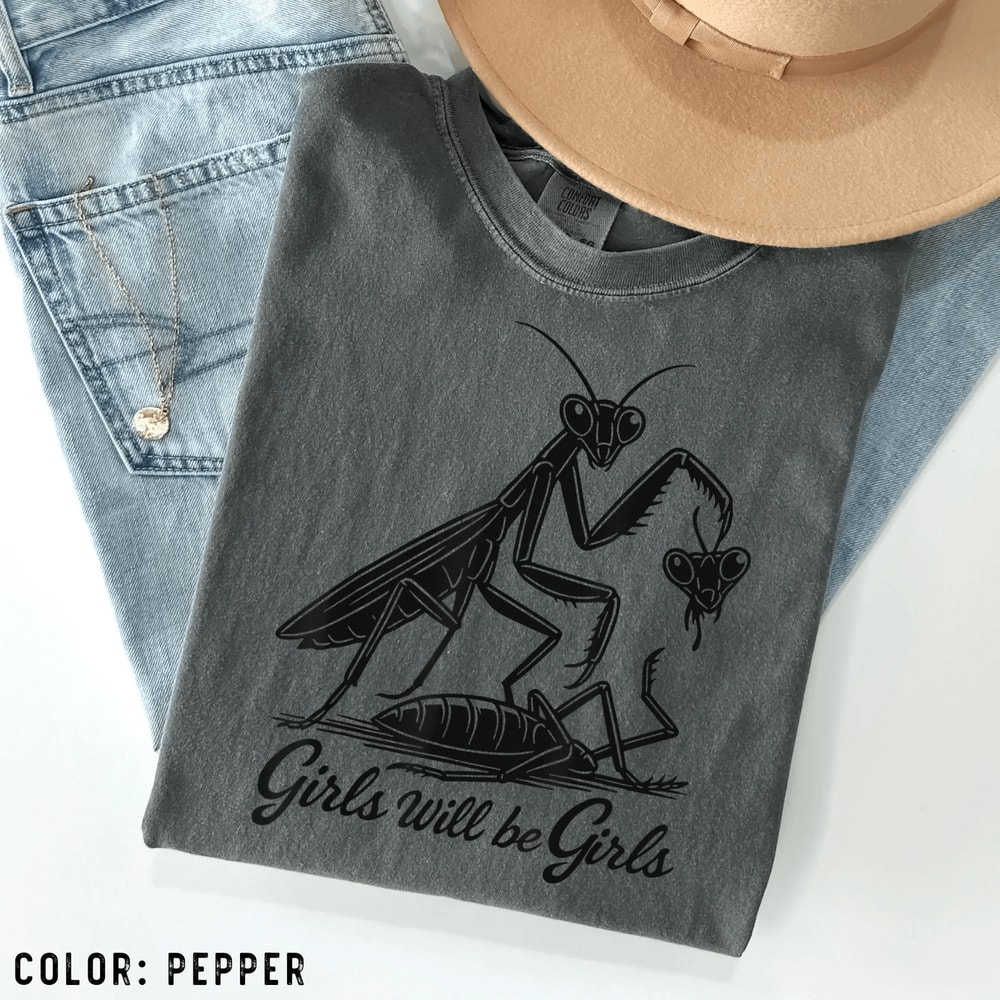 Girls Will Be Girls Praying Mantis Shirt 4