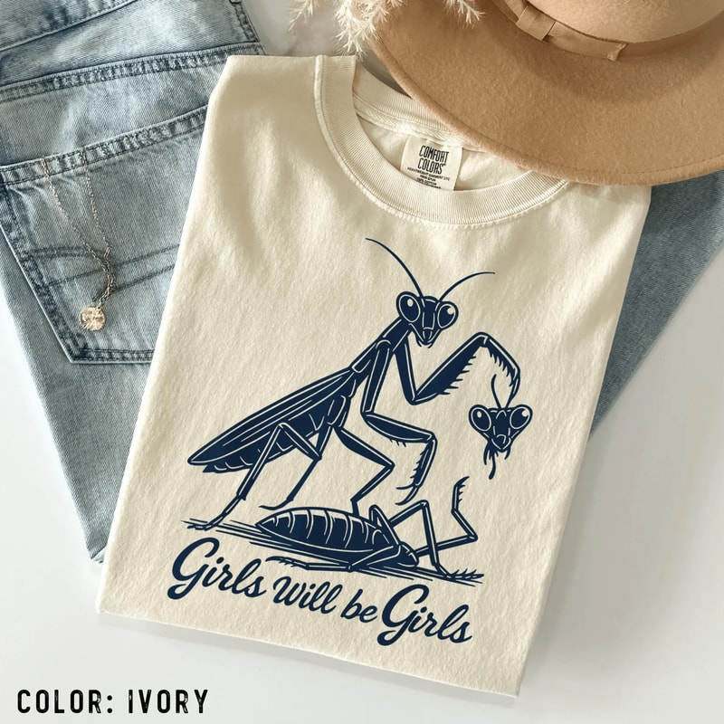 Girls Will Be Girls Praying Mantis Shirt 5