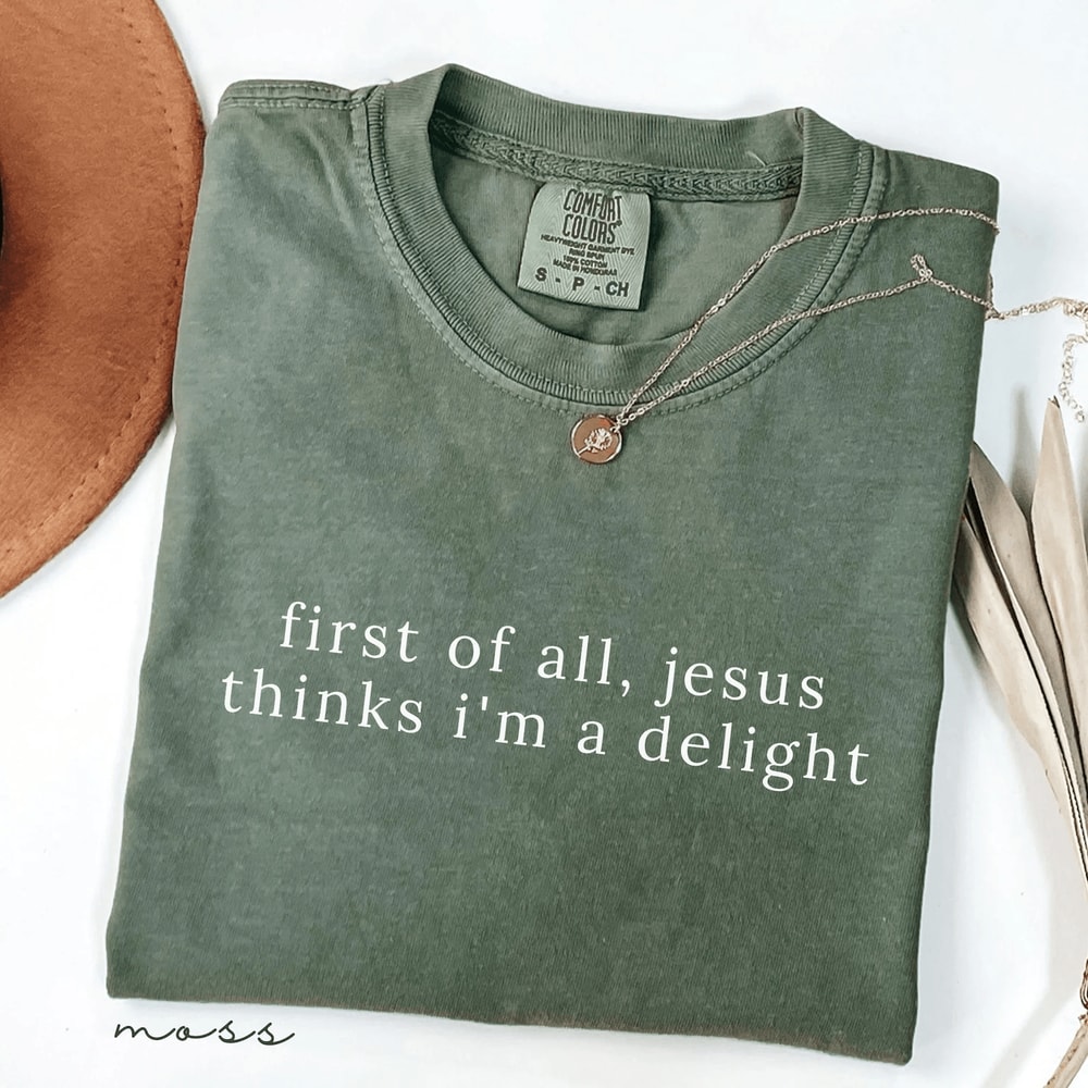 Jesus Thinks Im A Delight Shirt Funny Christian Comfort Colors Tee Retro Faith Humor Gift For Women 0