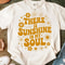 There Is Sunshine In My Soul Shirt Retro Floral Motivational Graphic Tee Gift 1