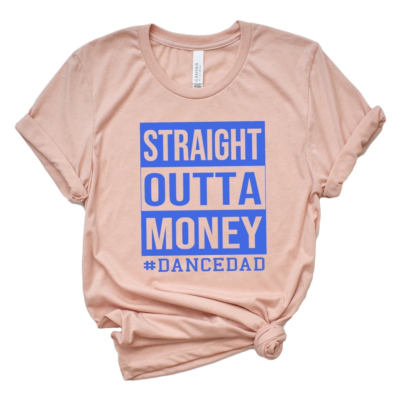 Straight Outta Money Dance Dad Shirt