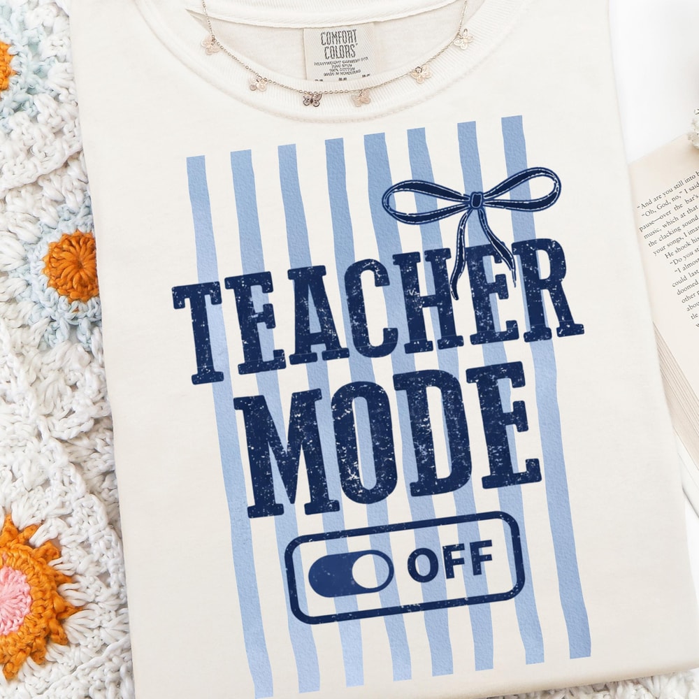 Teacher Mode Off Last Day Of School TShirt 1