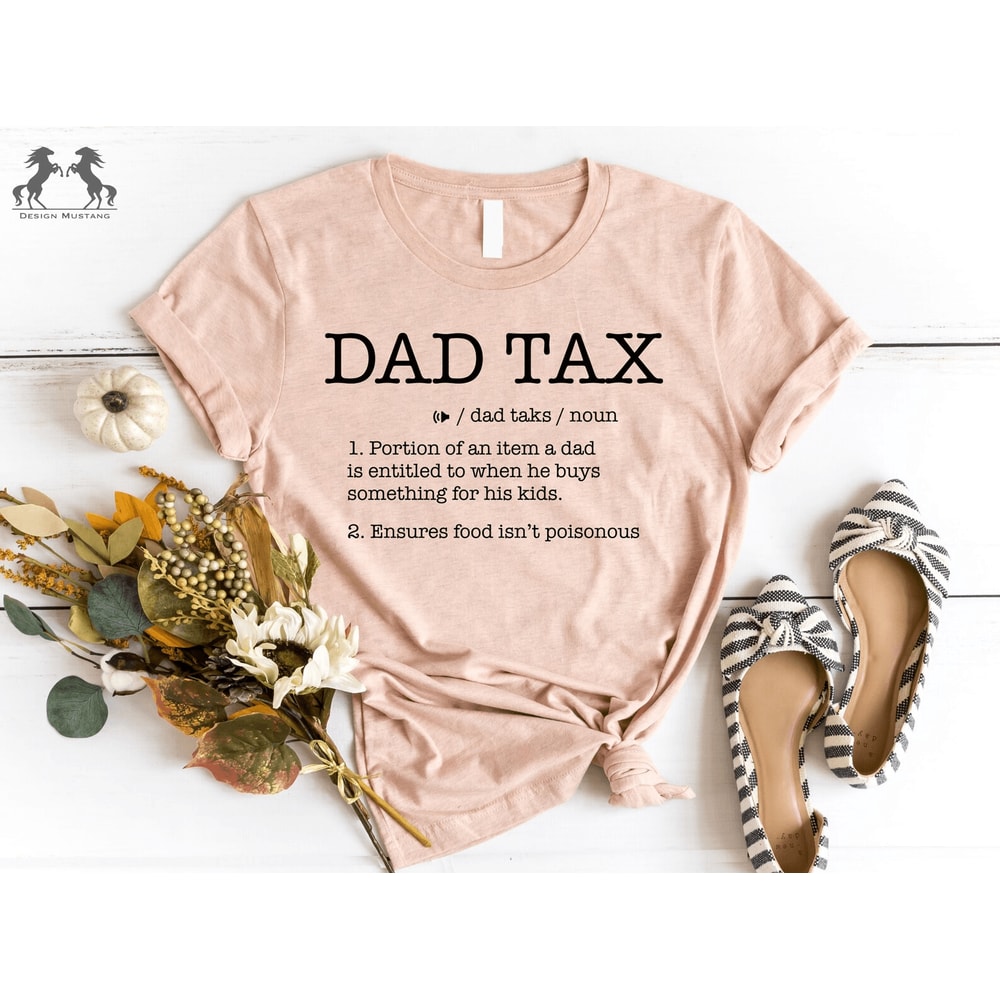 Dad Tax Shirt Funny Fathers Day Shirt Dad Definition Tee Gift For Dad 1