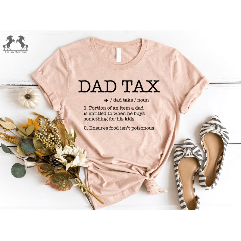 Dad Tax Shirt Funny Fathers Day Shirt Dad Definition Tee Gift For Dad 1