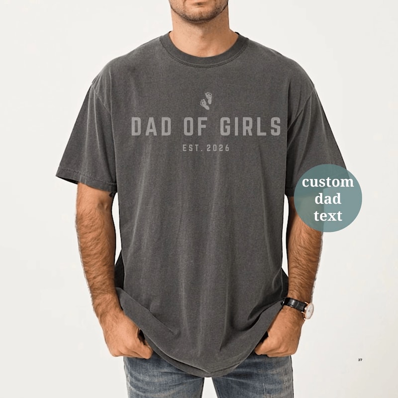 Custom Girl Dad Shirt Comfort Colors Dad Est Tee Fathers Day Gift Dad Of Girls 0