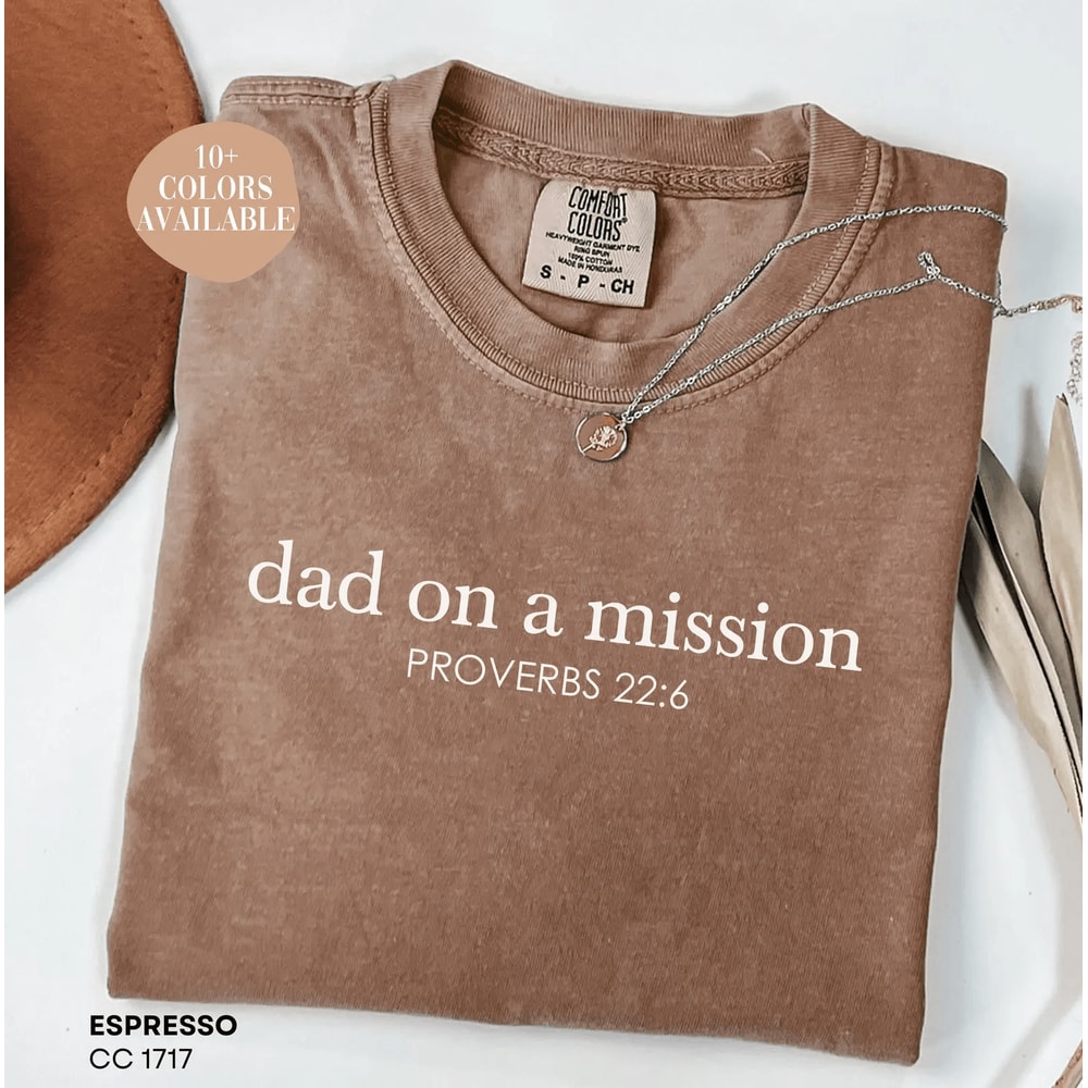 Christian Dad On A Mission Shirt Comfort Colors Fathers Day Gift Faith Dad Tee 0