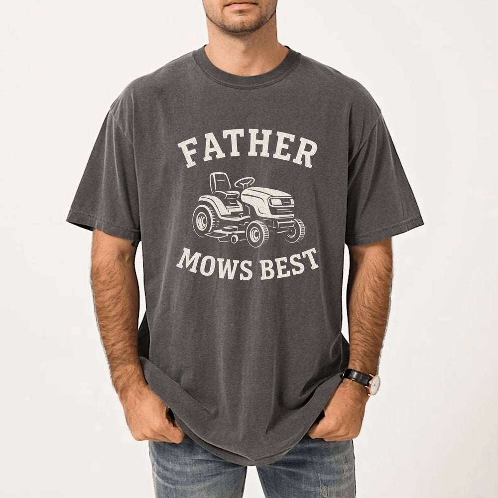 Father Mows Best Shirt Comfort Colors Funny Fathers Day Gift Lawn Dad Tee 0