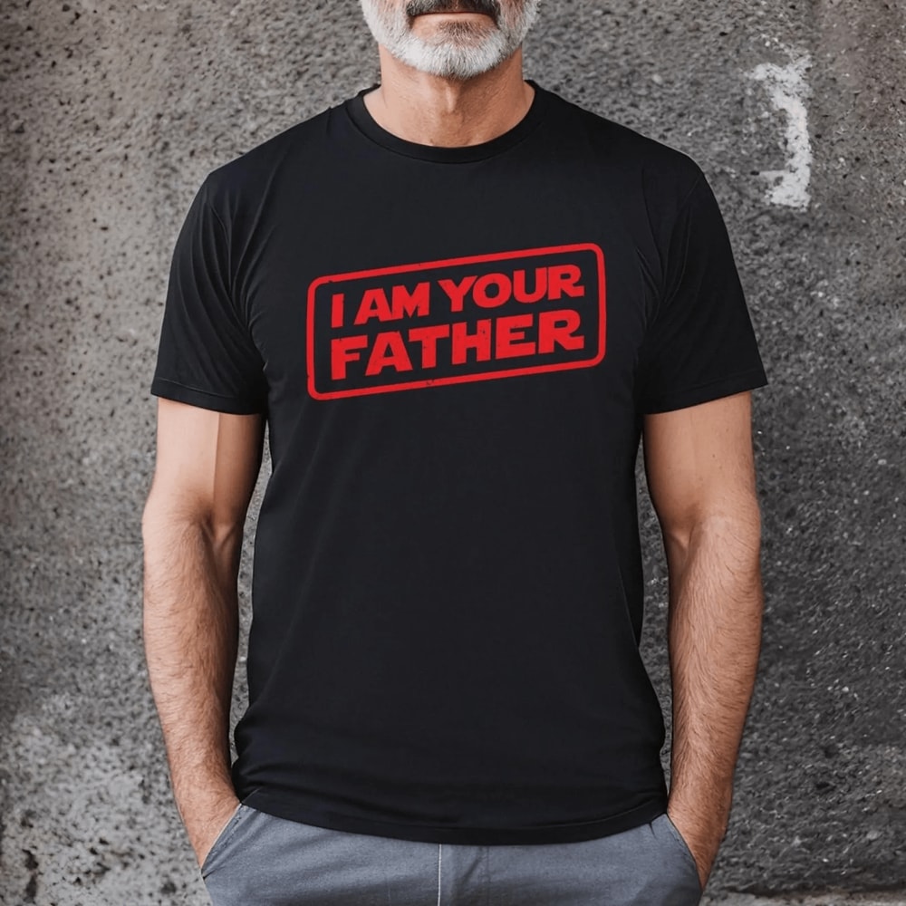 I Am Your Father Shirt Funny Fathers Day Gift Star Wars Dad Tee 3