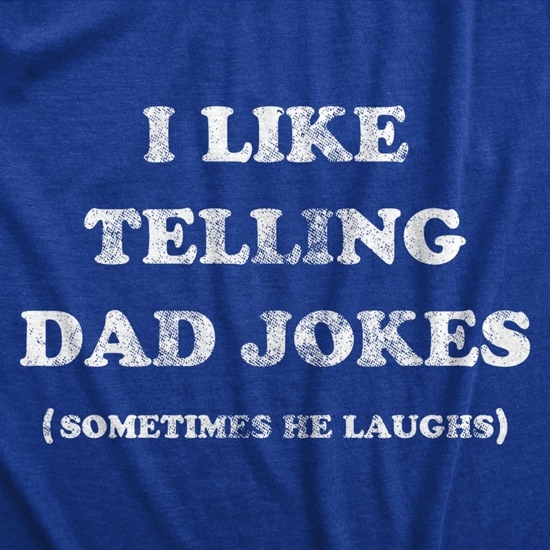 Funny Dad Jokes Shirt Fathers Day Gift Classic Dad Joke Tee 1