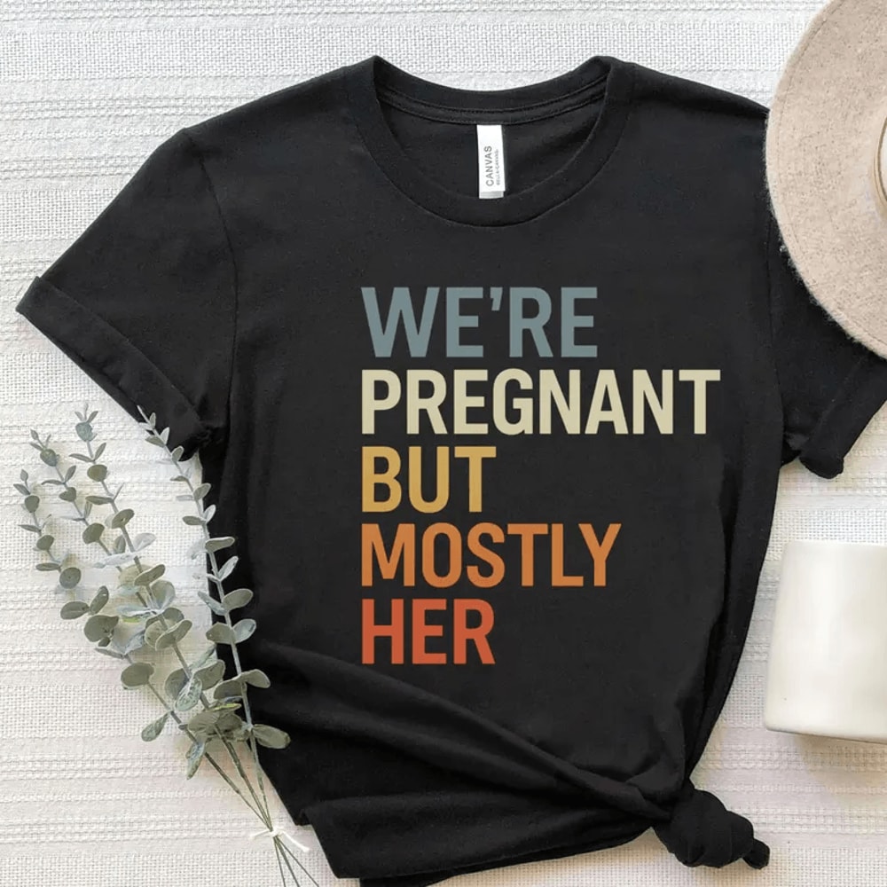 Expecting Dad Shirt Were Pregnant But Mostly Her Funny New Dad Gift Tee 3