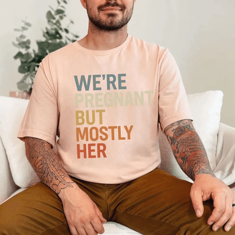 Expecting Dad Shirt Were Pregnant But Mostly Her Funny New Dad Gift Tee 4