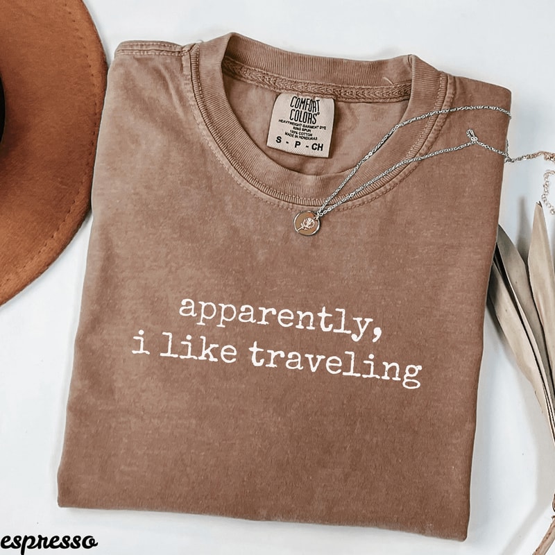 Comfort Colors Apparently I Like Traveling Shirt Funny Travel Lover Tee 3
