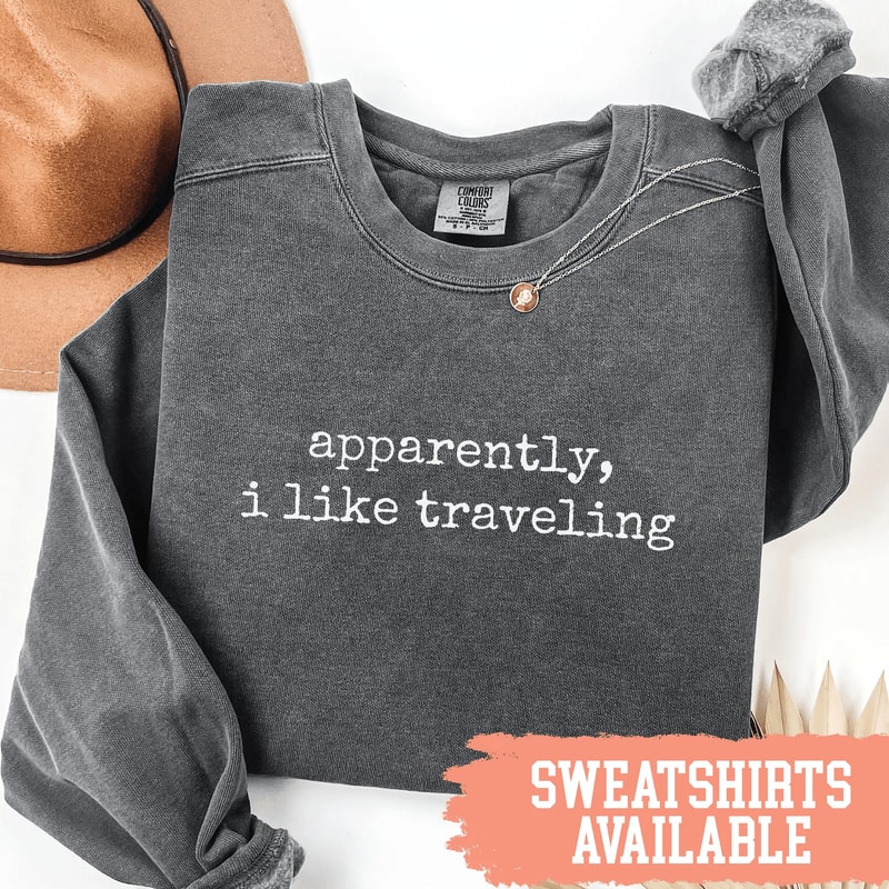 Comfort Colors Apparently I Like Traveling Shirt Funny Travel Lover Tee 4