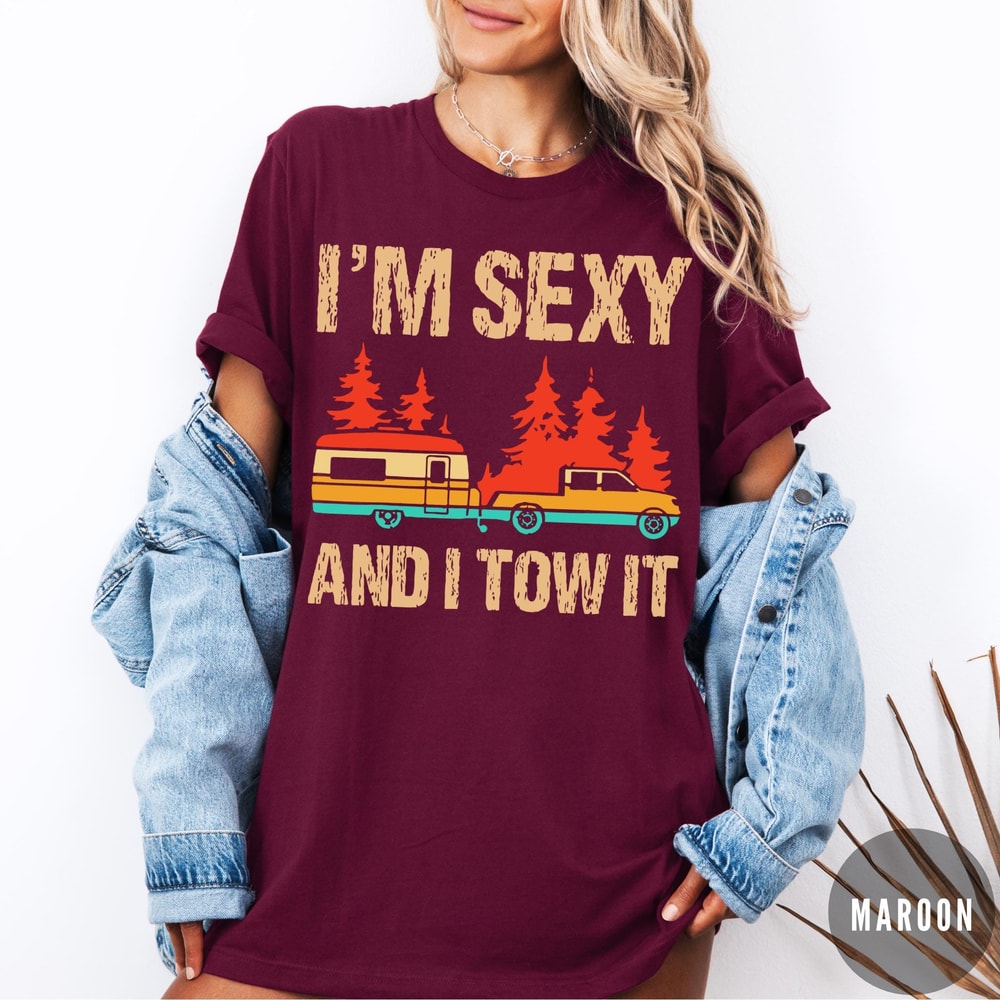 I Am Sexy And I Tow It Shirt Funny Truck Towing Graphic Tee Mechanic Humor Gift 3