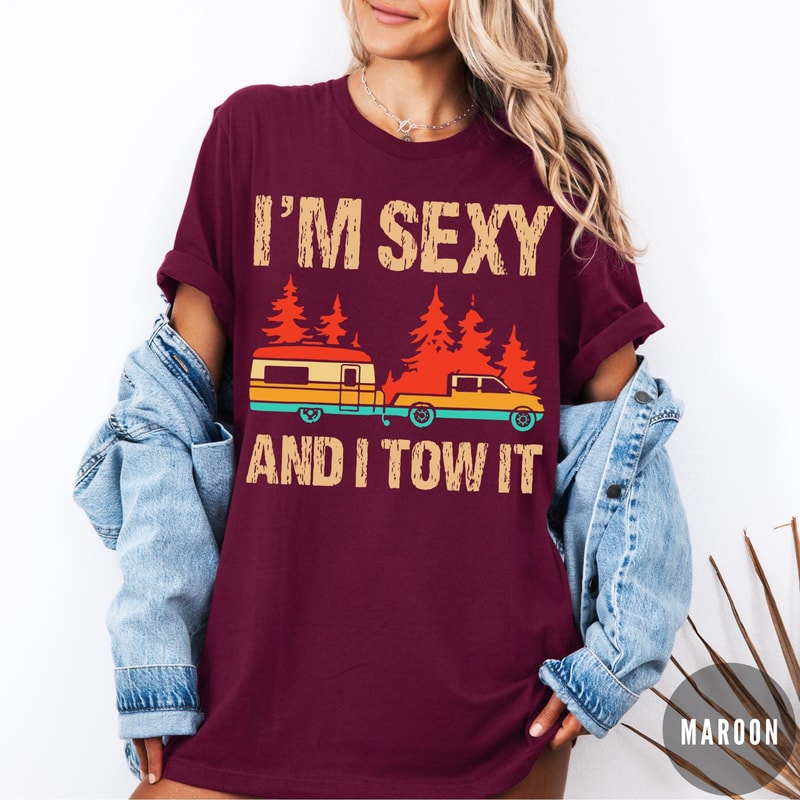I Am Sexy And I Tow It Shirt Funny Truck Towing Graphic Tee Mechanic Humor Gift 3