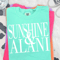 Sunshine Alani Shirt Summer Aesthetic Graphic Tee Beach Vibes Trendy Outfit 0