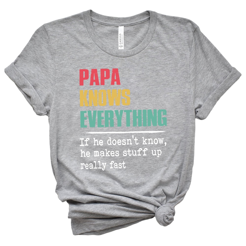 Papa Knows Everything ShirtNew Dad ShirtDad ShirtDaddy ShirtFathers Day ShirtBest Dad ShirtGift For 2