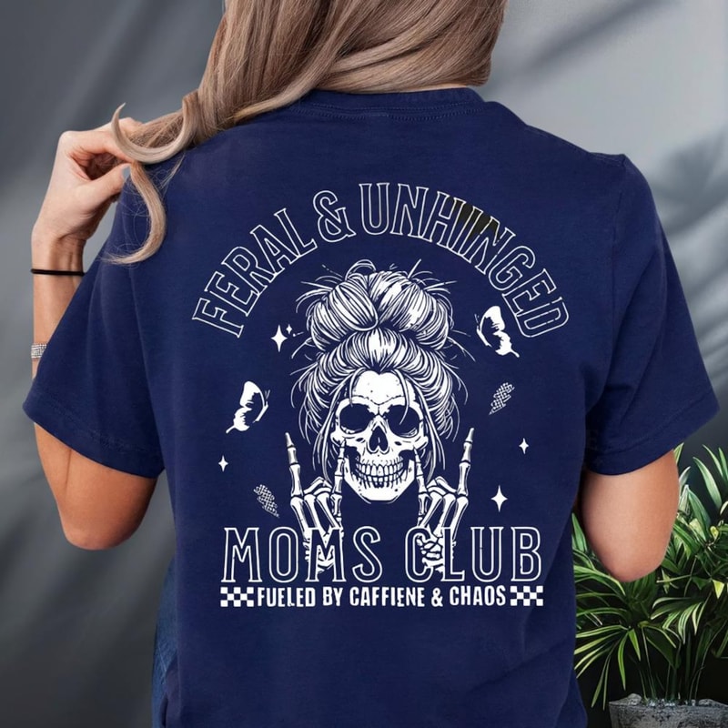 Feral And Unhinged Moms Club Shirt Skeleton Coffee Mom Shirt Edgy Mom Graphic Tee Funny Mom Shirt T 0