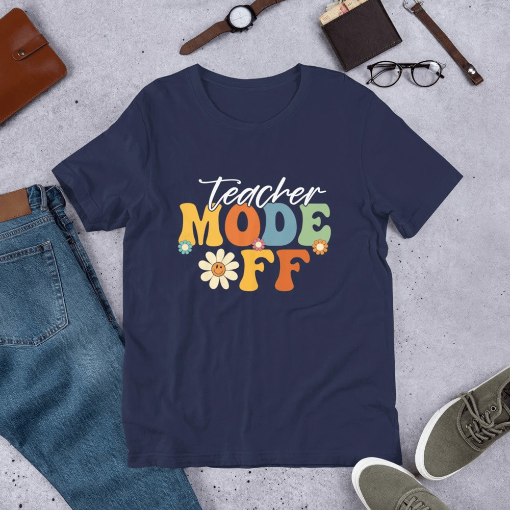Teacher Vacation Shirt Teacher Mode Off Summer Break End Of School Tee 1