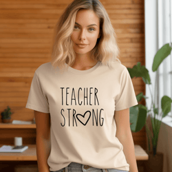 teacher strong shirt inspirational back to school teacher appreciation gift tee