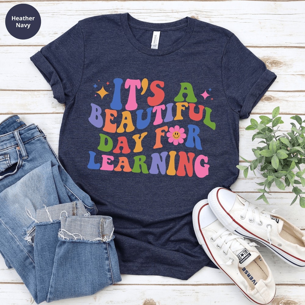 Its A Beautiful Day Teacher Shirt Inspirational Back To School Teacher Gift Tee 1