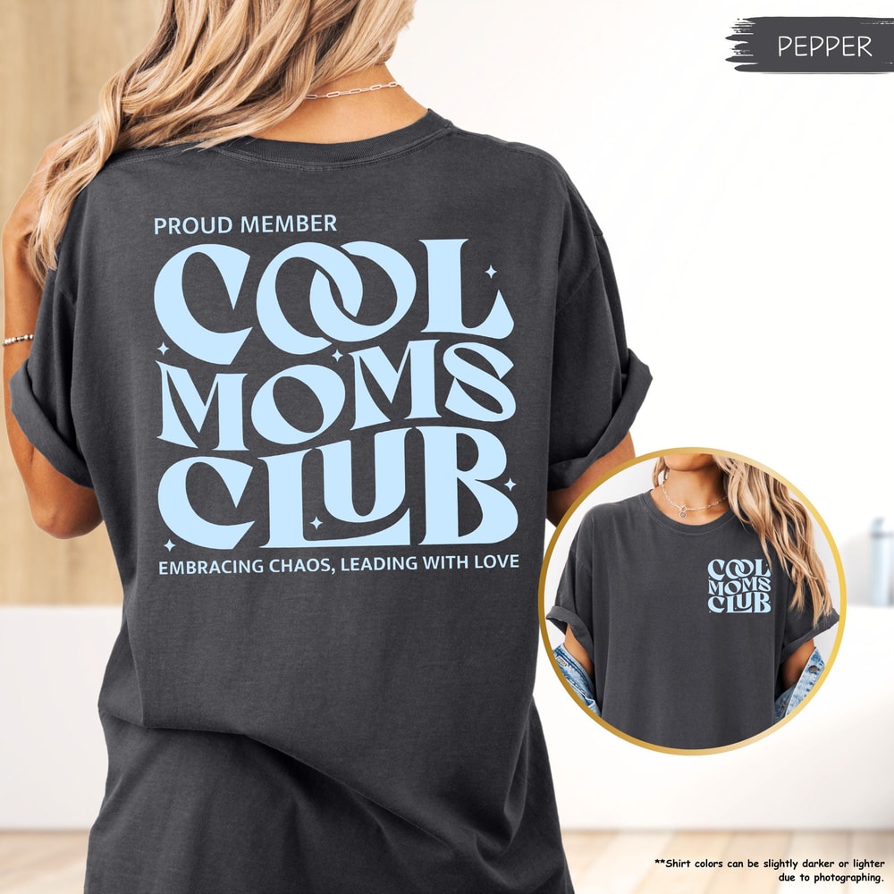 Cool Moms Club Shirt Mothers Day Gift Proud Members Tee Trendy Mom Shirt Mom To Be Tee Best Mom Eve 3