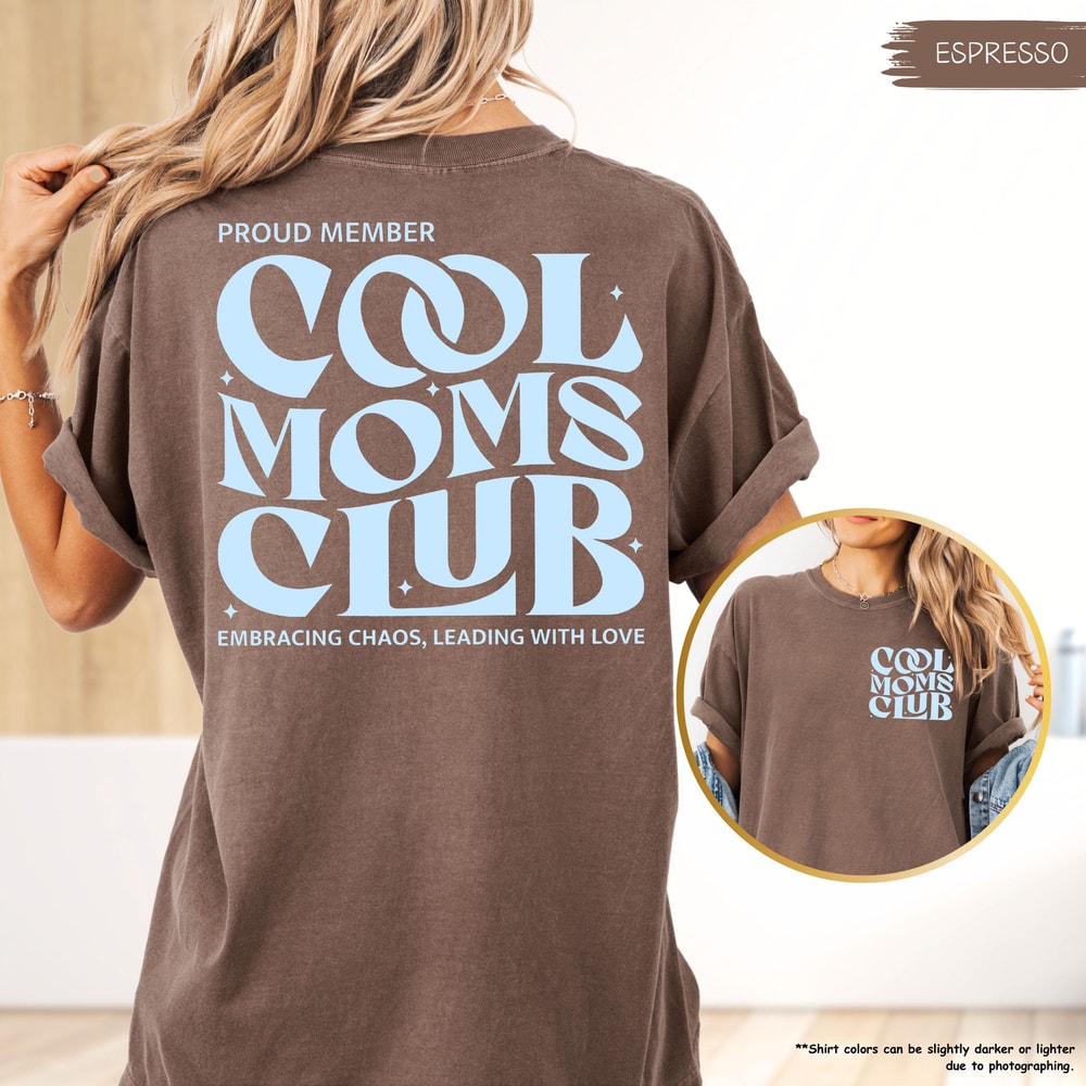 Cool Moms Club Shirt Mothers Day Gift Proud Members Tee Trendy Mom Shirt Mom To Be Tee Best Mom Eve 5