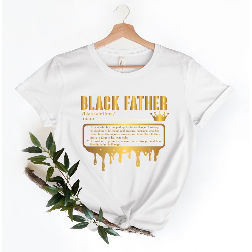 Black Father Shirt King Dad Shirt Cool Father Shirt Black Dad Shirt King Dad Shirt Black Lives Matt 1