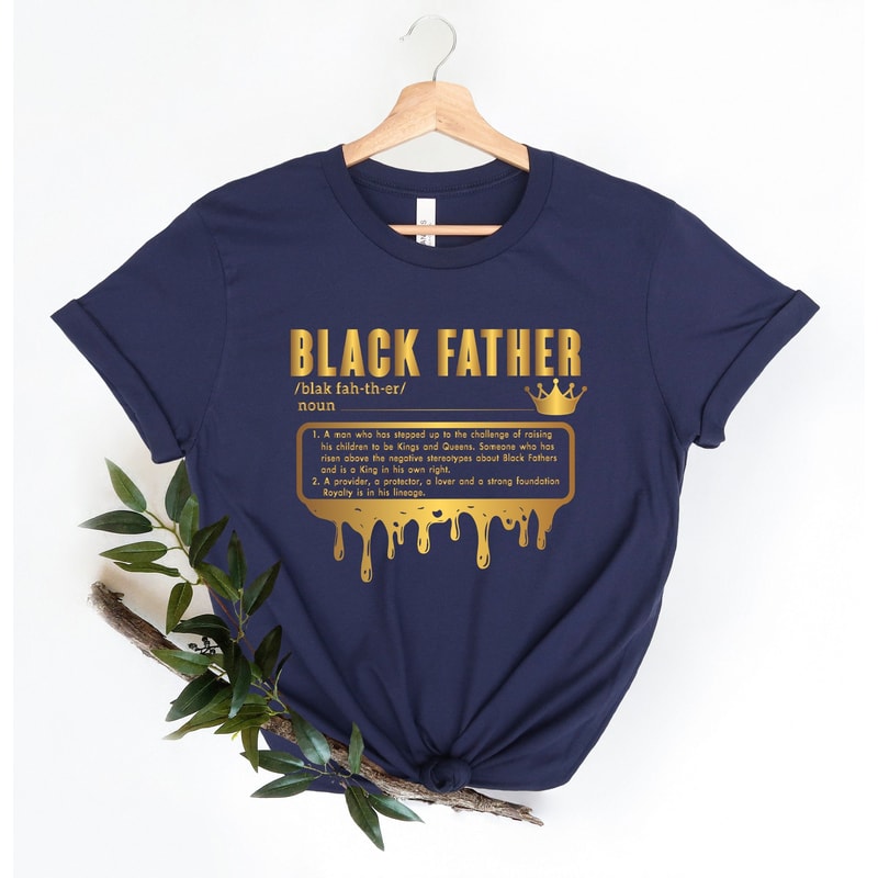 Black Father Shirt King Dad Shirt Cool Father Shirt Black Dad Shirt King Dad Shirt Black Lives Matt 2