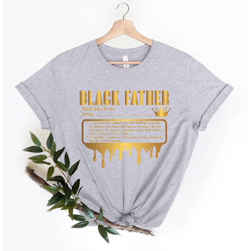 Black Father Shirt King Dad Shirt Cool Father Shirt Black Dad Shirt King Dad Shirt Black Lives Matt 3