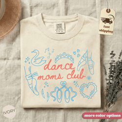 comfort colors dance moms club shirt trendy dance mom life tee gift