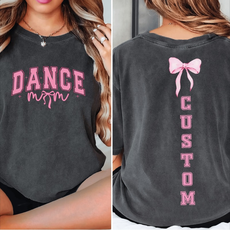Custom Dance Mom Shirt Comfort Colors Bow Tee Personalized Dance Mom Gift 0