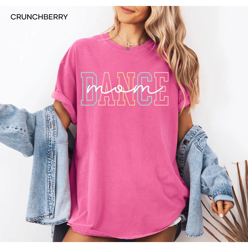 Comfort Colors Dance Mom Shirt Dancing Mom Life Tee Mothers Day Gift 3