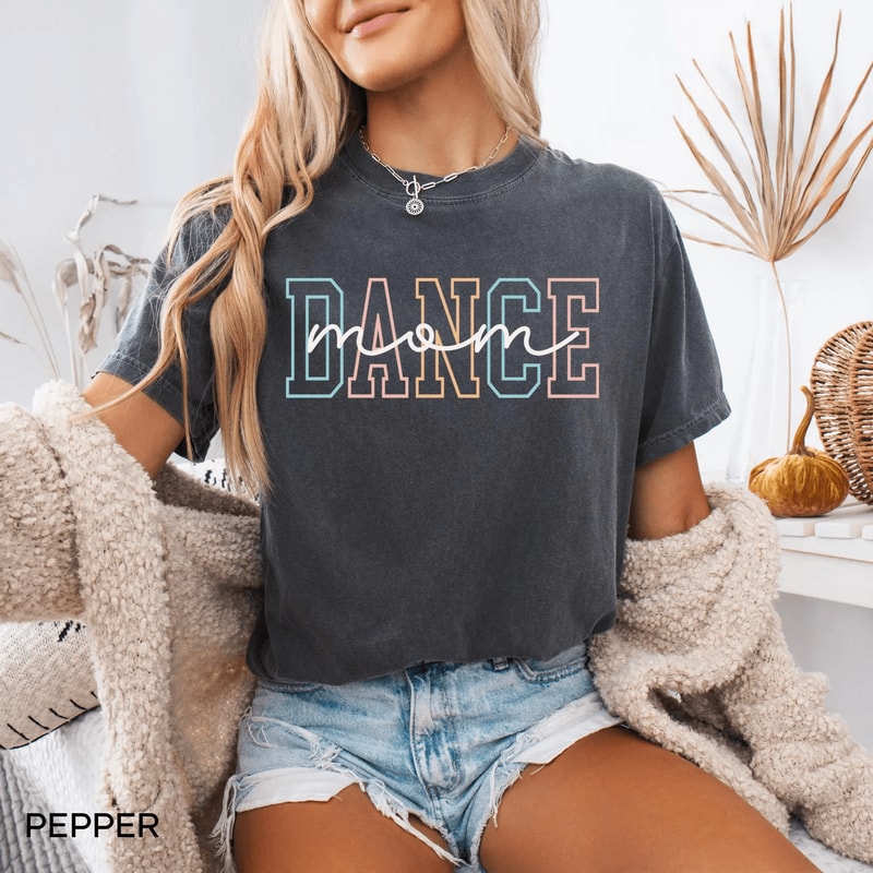 Comfort Colors Dance Mom Shirt Dancing Mom Life Tee Mothers Day Gift 1