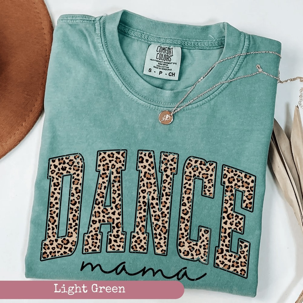 Comfort Colors Leopard Dance Mama Shirt Trendy Dance Mom Life Tee Gift 3