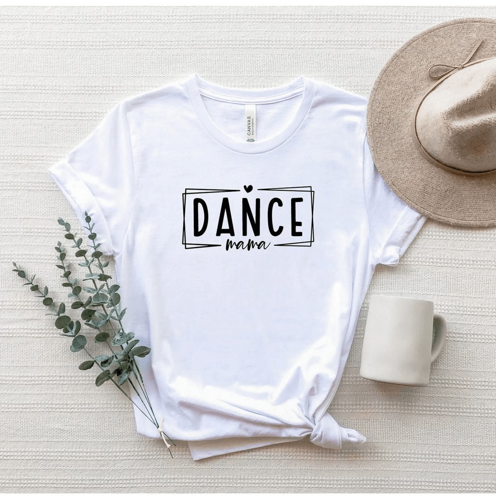 Dance Mama Shirt Cute Funny Mom Life Tee Mothers Day Gift 1